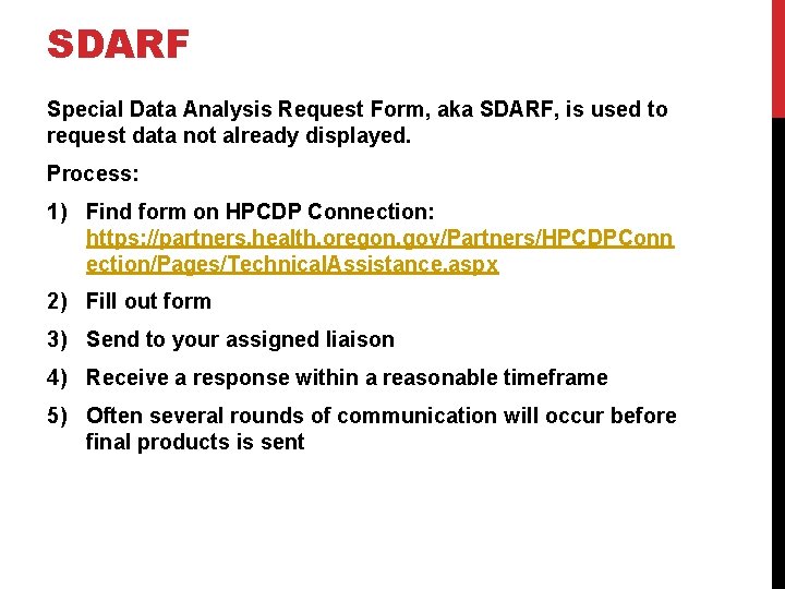 SDARF Special Data Analysis Request Form, aka SDARF, is used to request data not