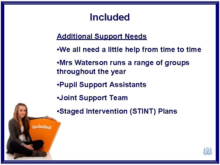 Included Additional Support Needs • We all need a little help from time to