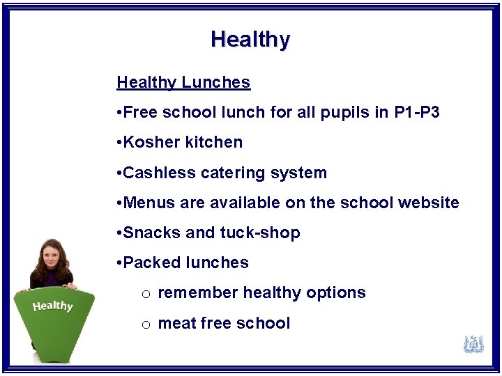 Healthy Lunches • Free school lunch for all pupils in P 1 -P 3