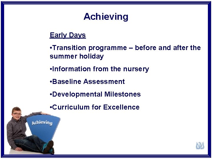 Achieving Early Days • Transition programme – before and after the summer holiday •