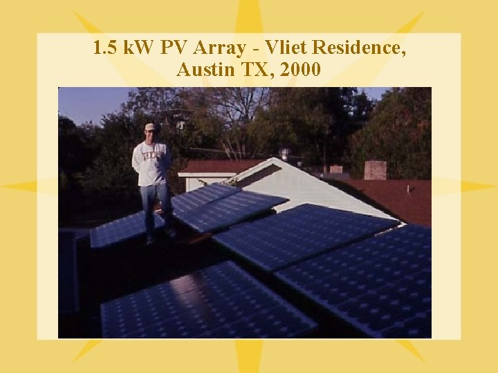 1. 5 k. W PV Array - Vliet Residence, Austin TX, 2000 