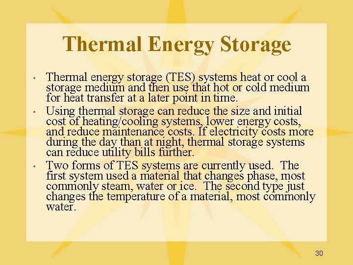 Thermal Energy Storage • • • Thermal energy storage (TES) systems heat or cool