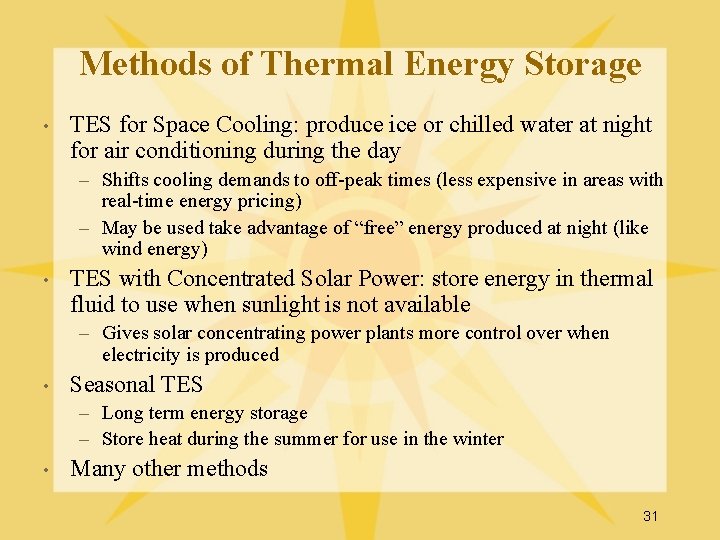 Methods of Thermal Energy Storage • TES for Space Cooling: produce ice or chilled