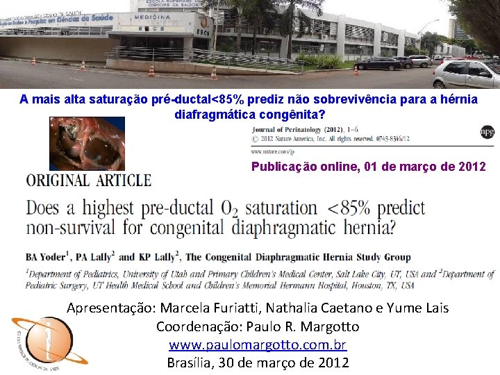 A mais alta saturação pré-ductal<85% prediz não sobrevivência para a hérnia diafragmática congênita? Publicação
