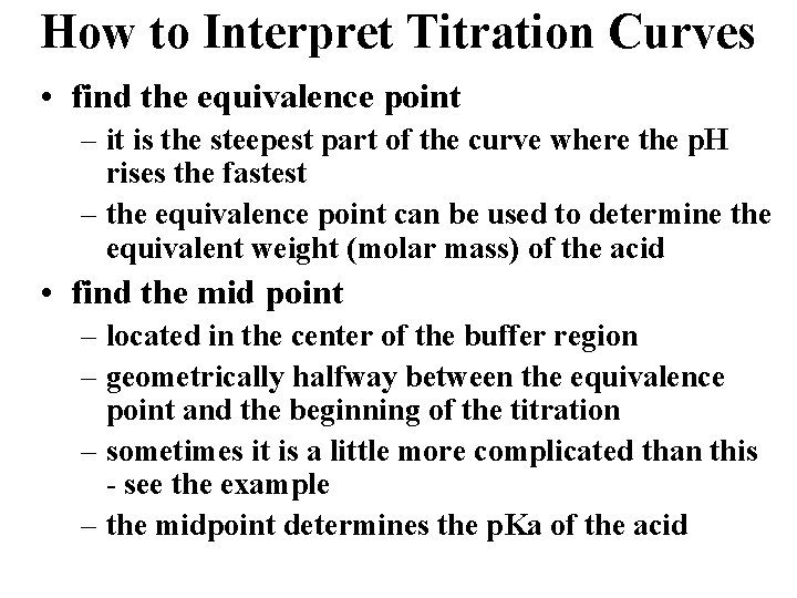 How to Interpret Titration Curves • find the equivalence point – it is the