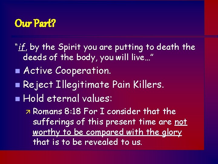 Our Part? “if, by the Spirit you are putting to death the deeds of