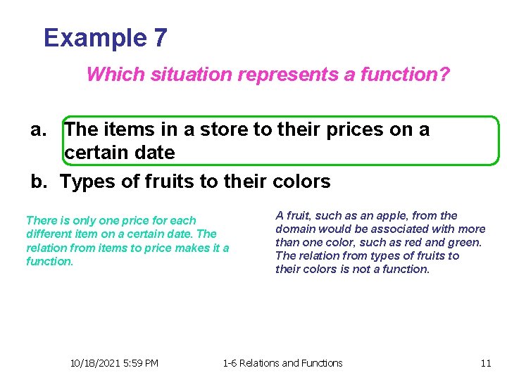 Example 7 Which situation represents a function? a. The items in a store to