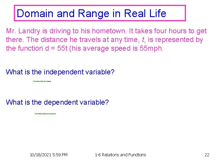 Domain and Range in Real Life Mr. Landry is driving to his hometown. It