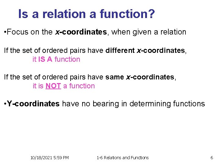 Is a relation a function? • Focus on the x-coordinates, when given a relation