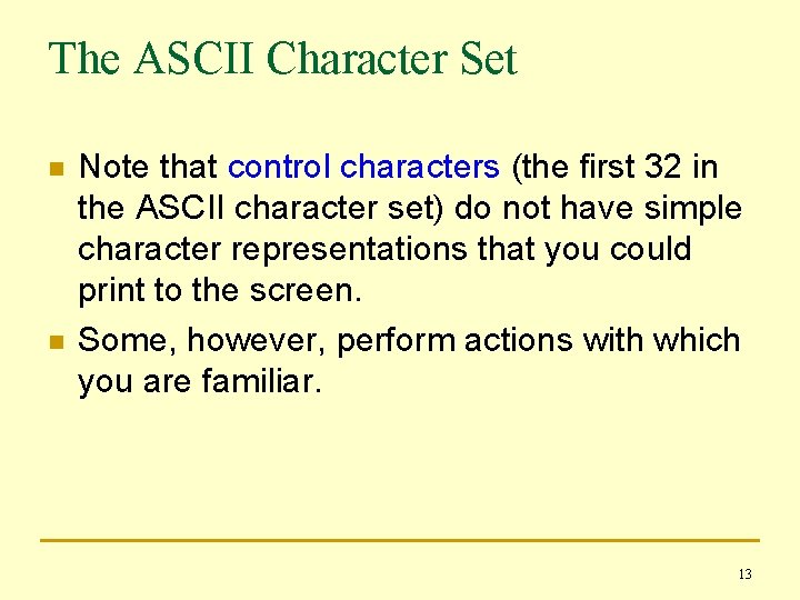 The ASCII Character Set n n Note that control characters (the first 32 in