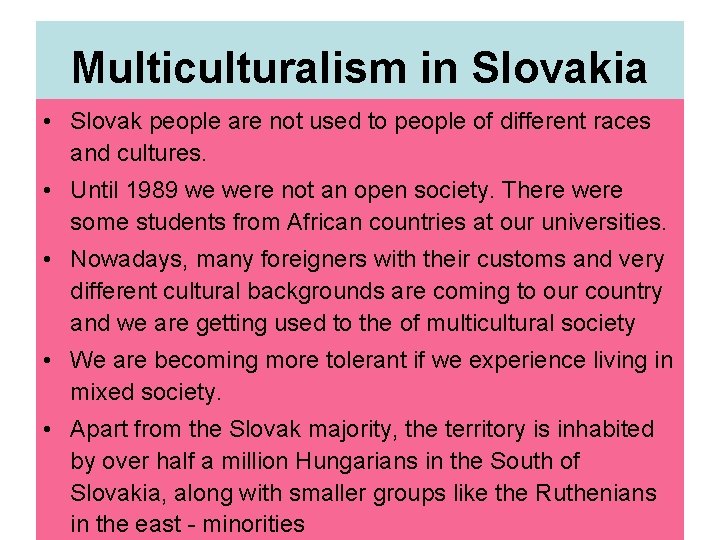 Multiculturalism in Slovakia • Slovak people are not used to people of different races