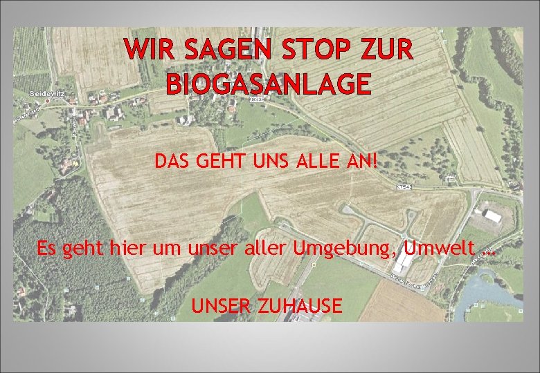 WIR SAGEN STOP ZUR BIOGASANLAGE DAS GEHT UNS ALLE AN! Es geht hier um