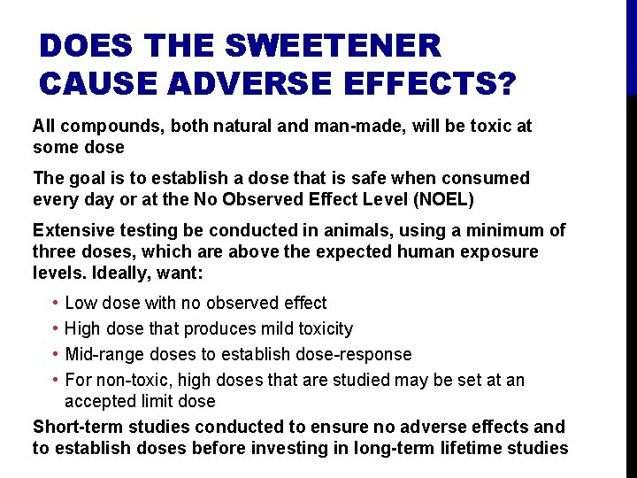 DOES THE SWEETENER CAUSE ADVERSE EFFECTS? All compounds, both natural and man-made, will be