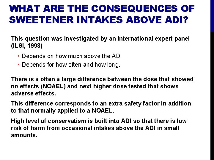 WHAT ARE THE CONSEQUENCES OF SWEETENER INTAKES ABOVE ADI? This question was investigated by