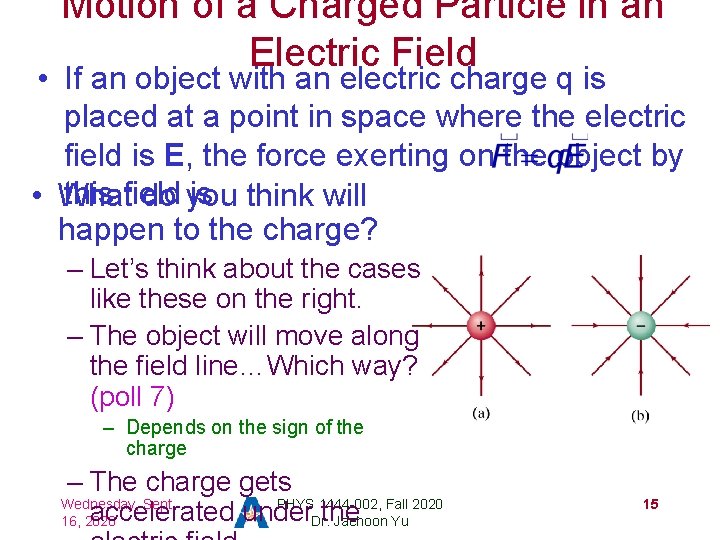 Motion of a Charged Particle in an Electric Field • If an object with