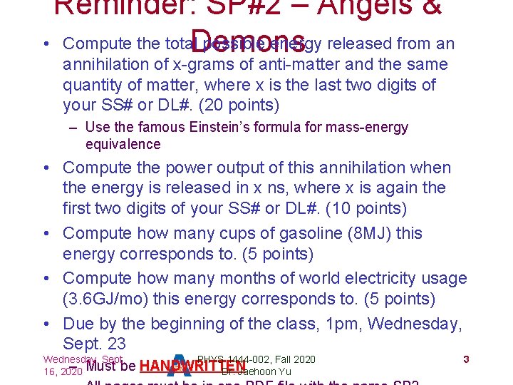 Reminder: SP#2 – Angels & • Compute the total. Demons possible energy released from
