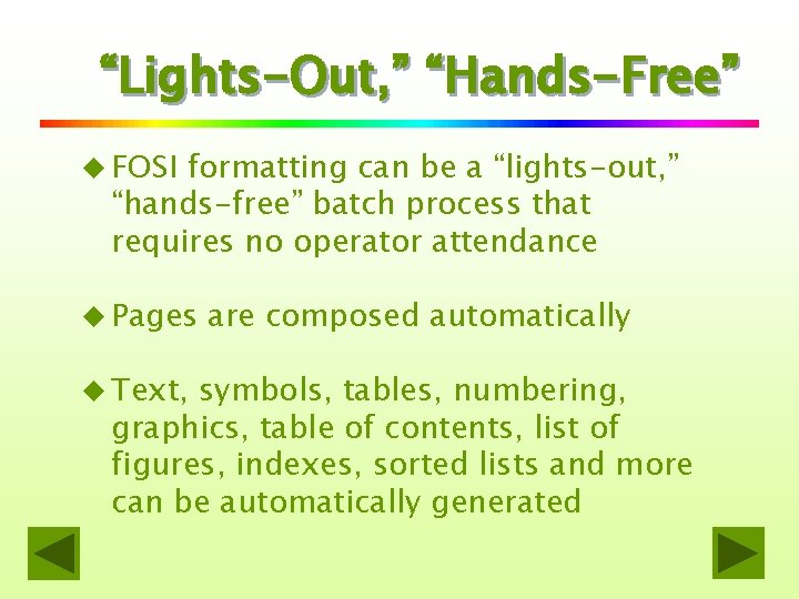 “Lights-Out, ” “Hands-Free” u FOSI formatting can be a “lights-out, ” “hands-free” batch process
