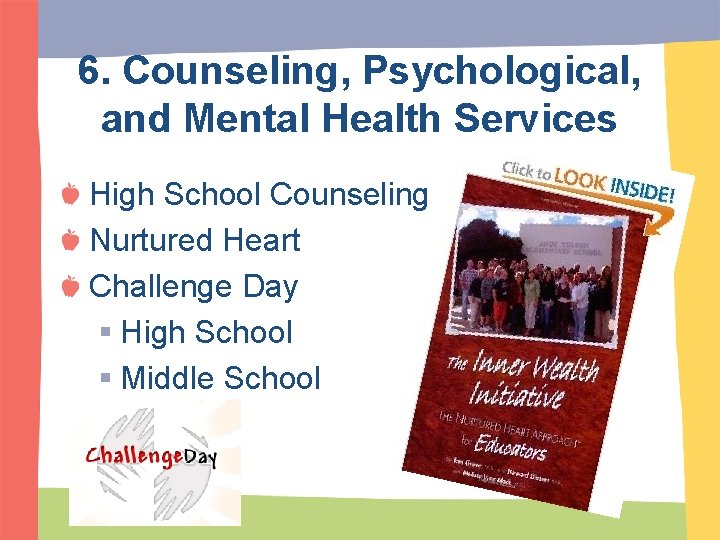 6. Counseling, Psychological, and Mental Health Services High School Counseling Nurtured Heart Challenge Day