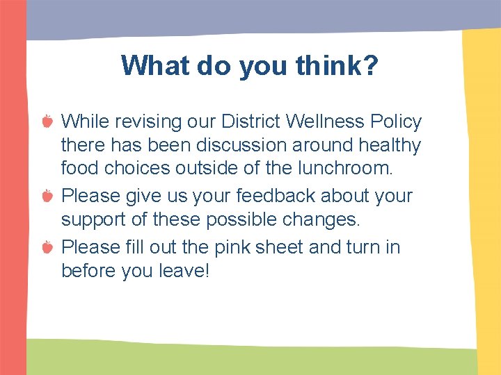 What do you think? While revising our District Wellness Policy there has been discussion