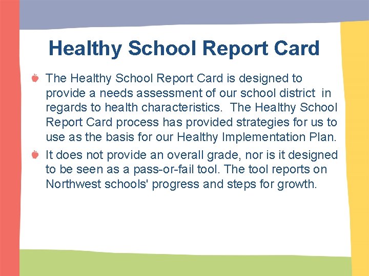 Healthy School Report Card The Healthy School Report Card is designed to provide a