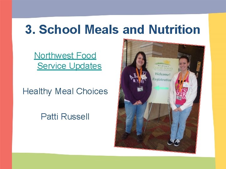 3. School Meals and Nutrition Northwest Food Service Updates Healthy Meal Choices Patti Russell