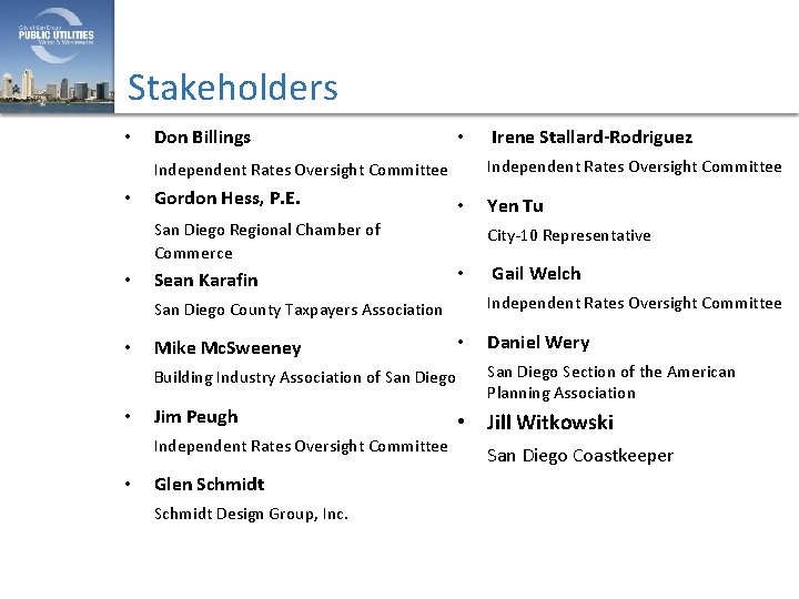 Stakeholders • Don Billings • Independent Rates Oversight Committee • Gordon Hess, P. E.