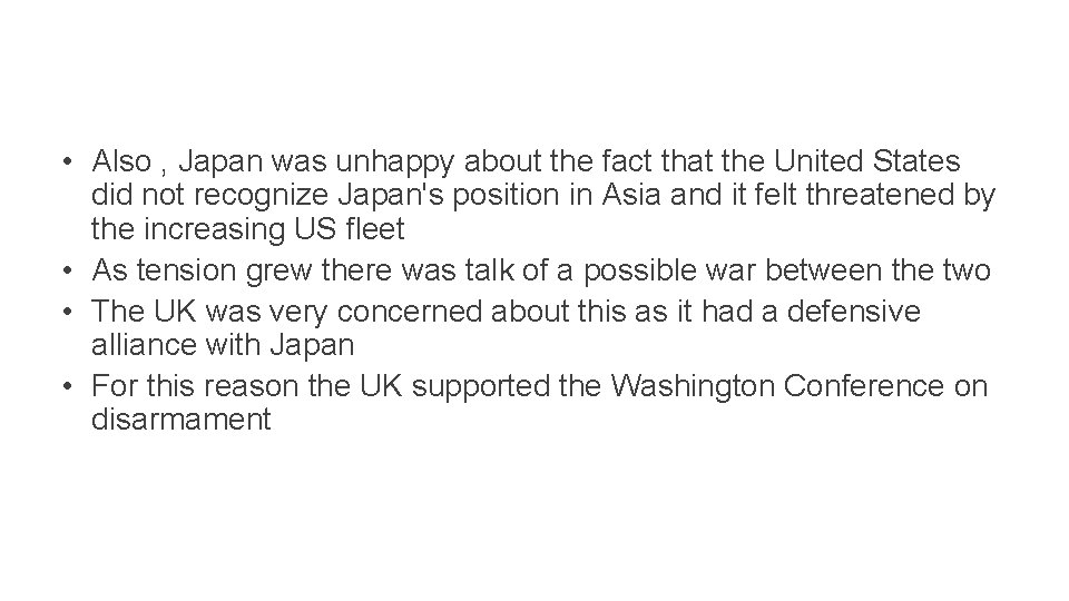  • Also , Japan was unhappy about the fact that the United States