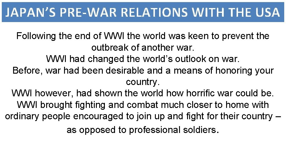 JAPAN’S PRE-WAR RELATIONS WITH THE USA Following the end of WWI the world was
