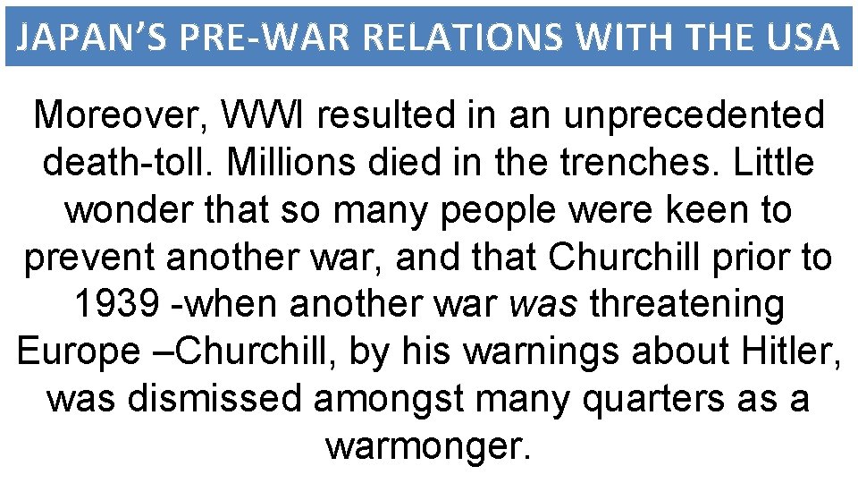 JAPAN’S PRE-WAR RELATIONS WITH THE USA Moreover, WWI resulted in an unprecedented death-toll. Millions