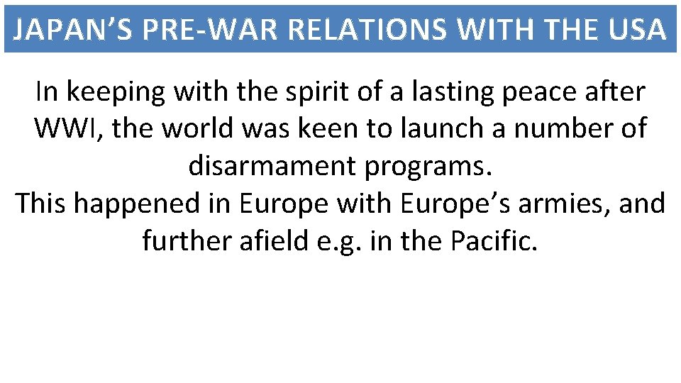 JAPAN’S PRE-WAR RELATIONS WITH THE USA In keeping with the spirit of a lasting