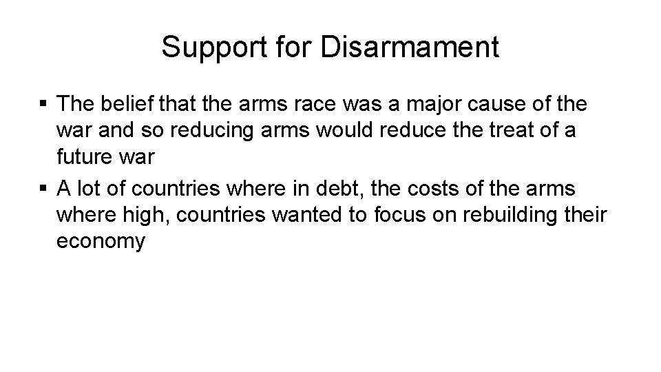 Support for Disarmament § The belief that the arms race was a major cause