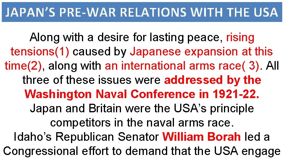 JAPAN’S PRE-WAR RELATIONS WITH THE USA Along with a desire for lasting peace, rising