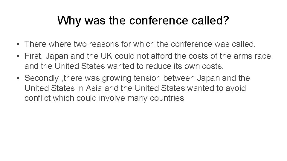 Why was the conference called? • There where two reasons for which the conference