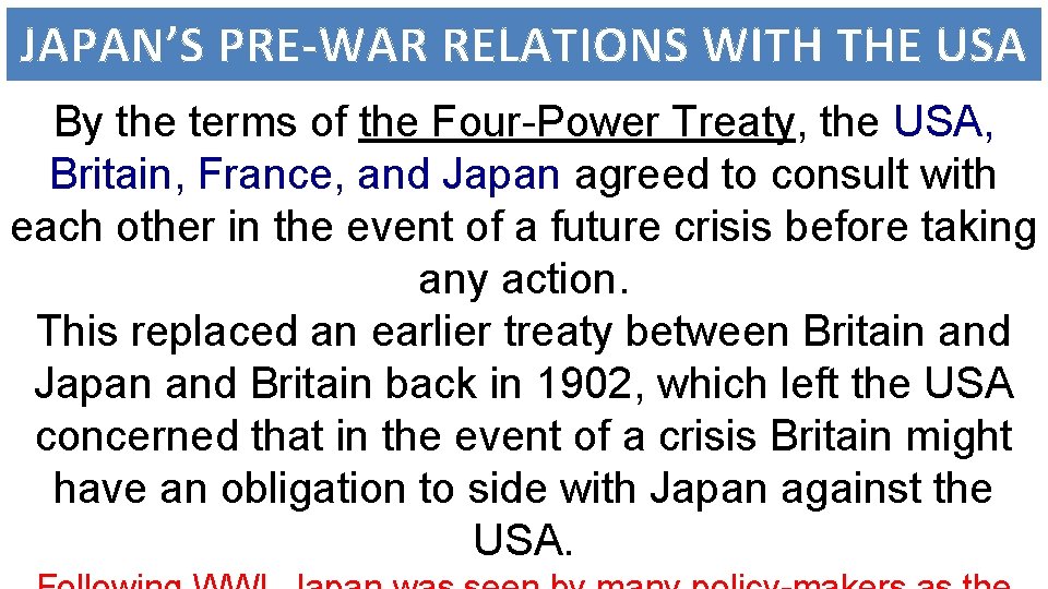 JAPAN’S PRE-WAR RELATIONS WITH THE USA By the terms of the Four-Power Treaty, the