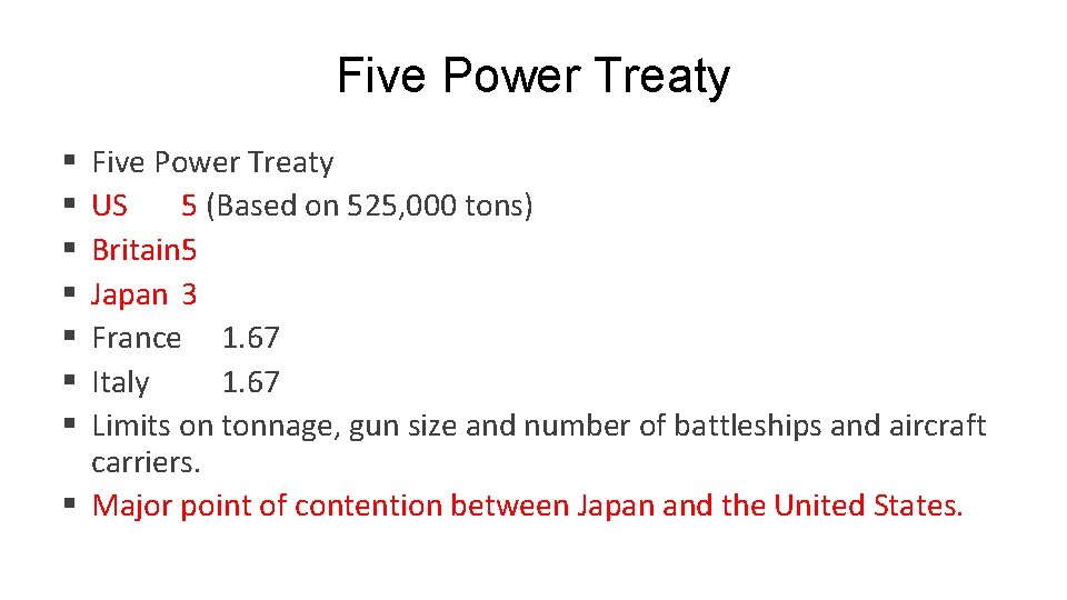 Five Power Treaty US 5 (Based on 525, 000 tons) Britain 5 Japan 3
