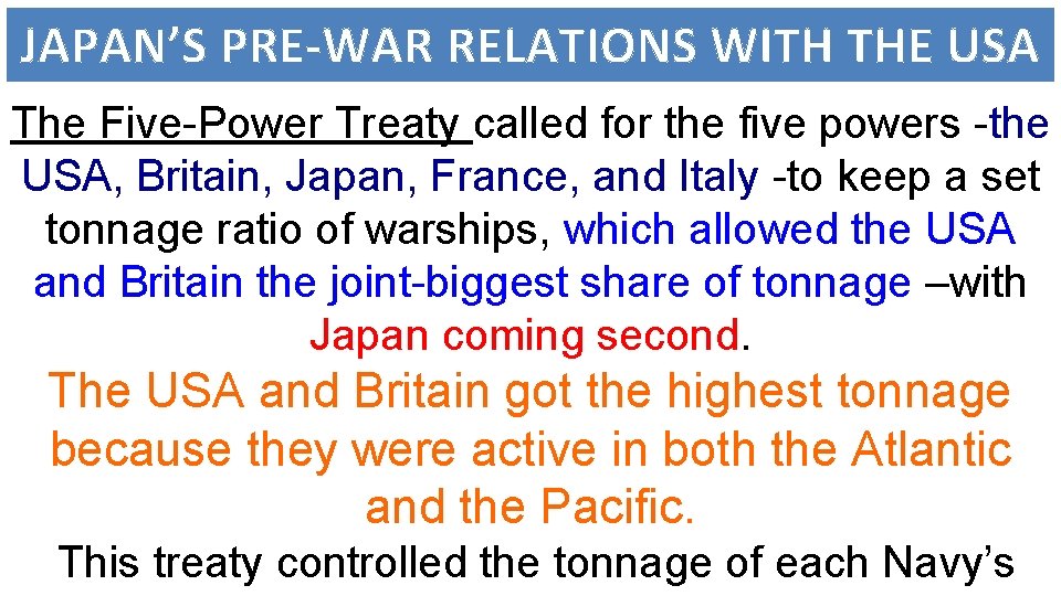 JAPAN’S PRE-WAR RELATIONS WITH THE USA The Five-Power Treaty called for the five powers