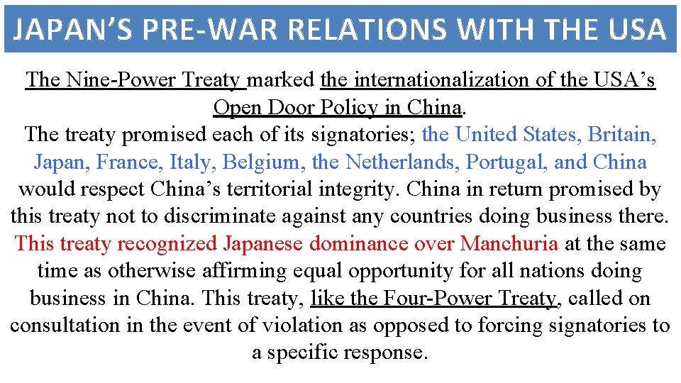 JAPAN’S PRE-WAR RELATIONS WITH THE USA The Nine-Power Treaty marked the internationalization of the
