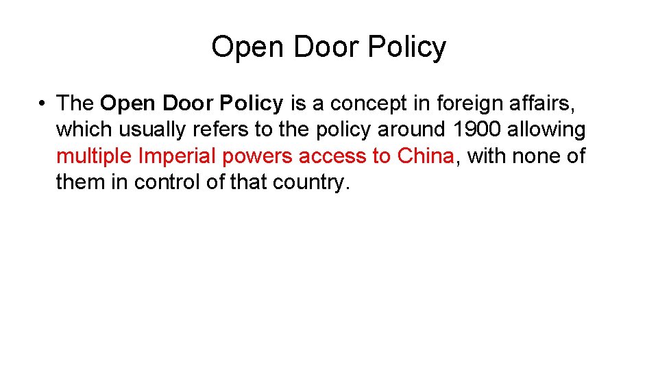 Open Door Policy • The Open Door Policy is a concept in foreign affairs,