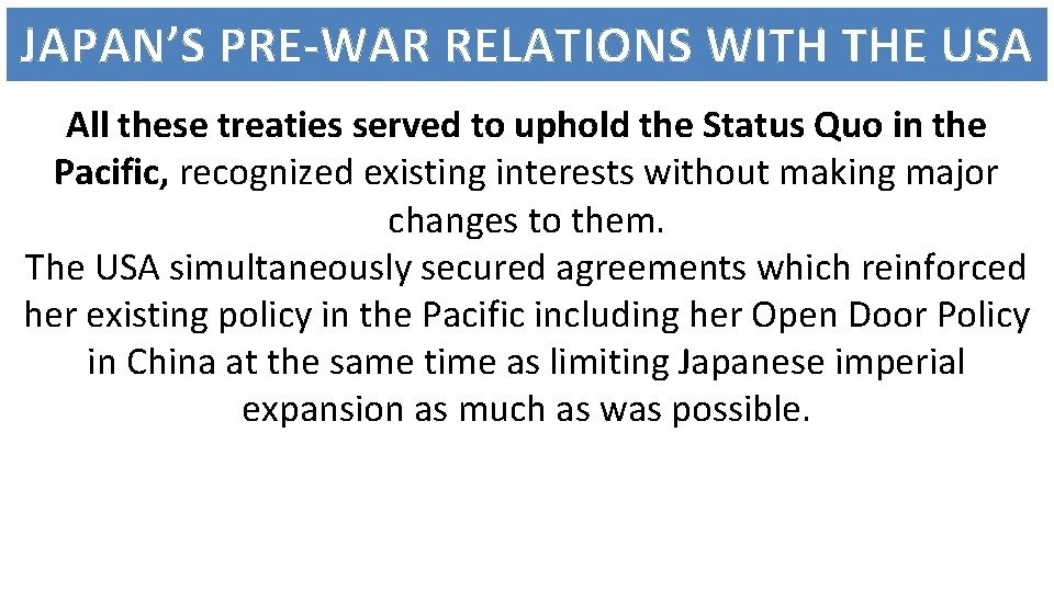 JAPAN’S PRE-WAR RELATIONS WITH THE USA All these treaties served to uphold the Status