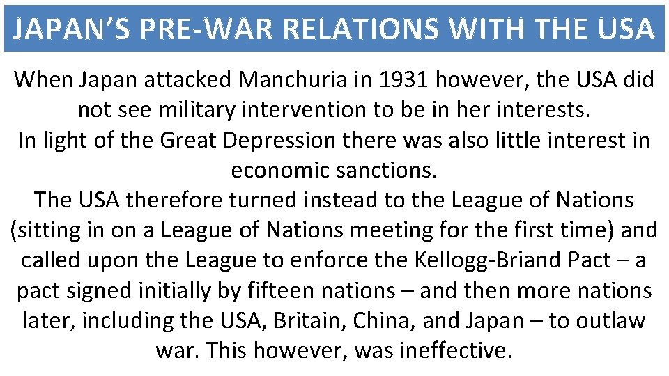 JAPAN’S PRE-WAR RELATIONS WITH THE USA When Japan attacked Manchuria in 1931 however, the
