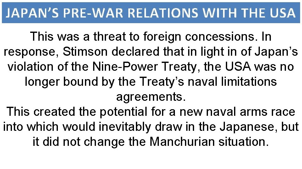JAPAN’S PRE-WAR RELATIONS WITH THE USA This was a threat to foreign concessions. In