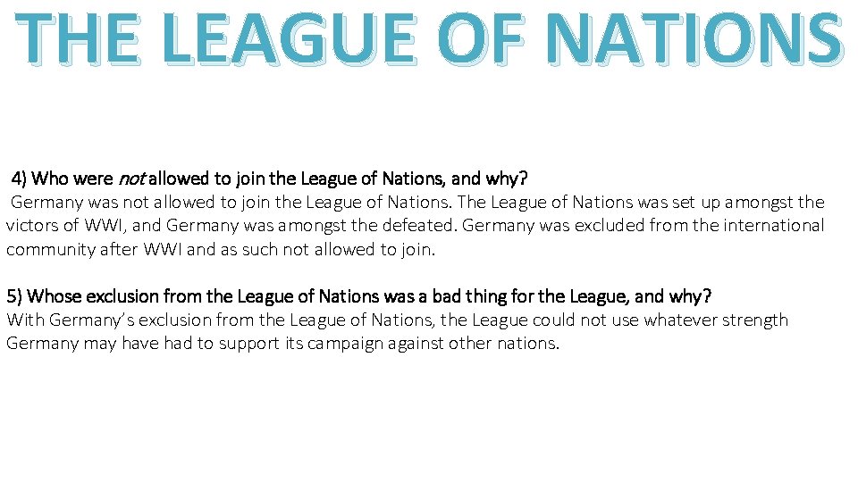 THE LEAGUE OF NATIONS 4) Who were not allowed to join the League of