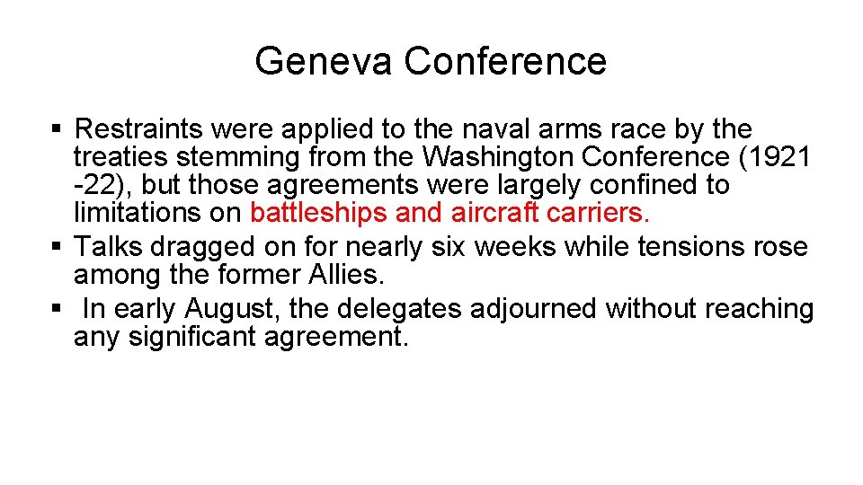 Geneva Conference § Restraints were applied to the naval arms race by the treaties