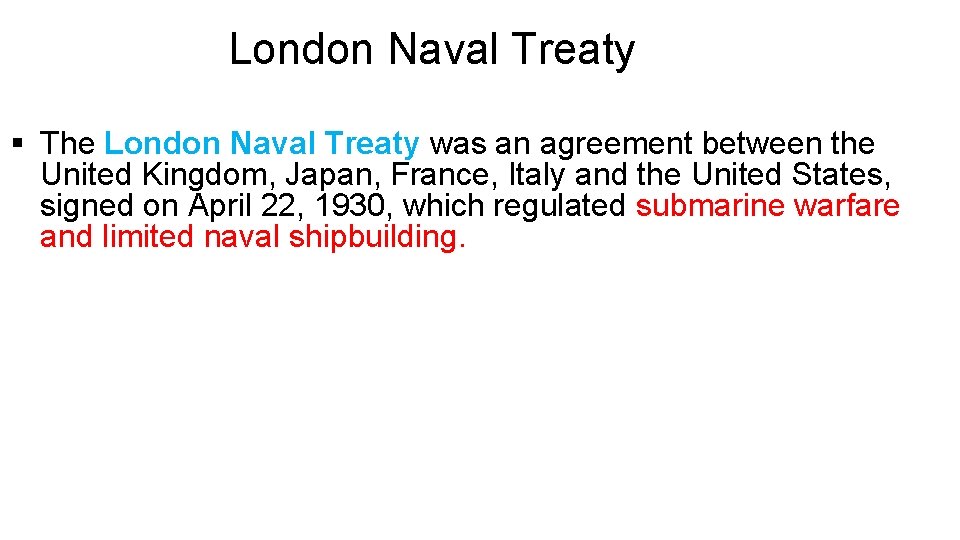 London Naval Treaty § The London Naval Treaty was an agreement between the United