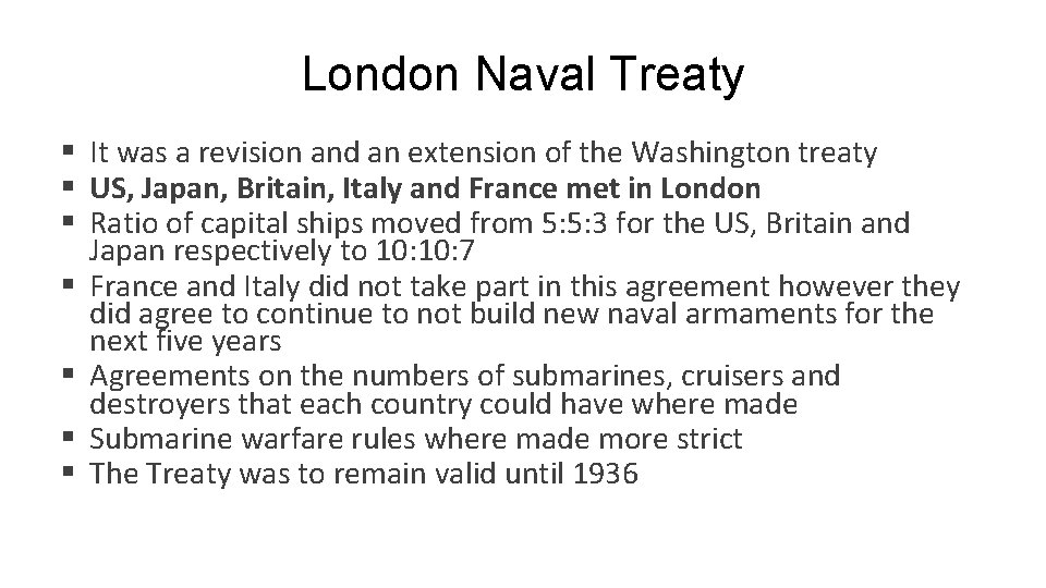 London Naval Treaty § It was a revision and an extension of the Washington