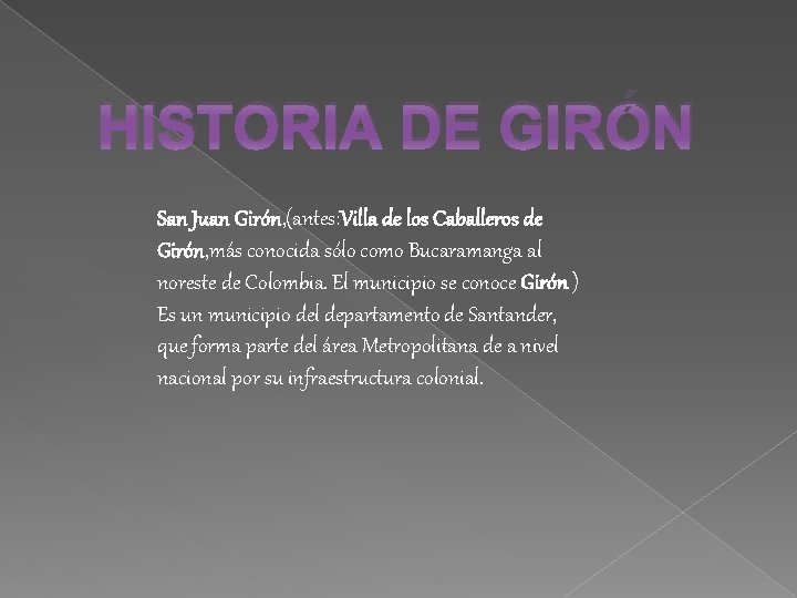 HISTORIA DE GIRÓN San Juan Girón, (antes: Villa de los Caballeros de Girón, más