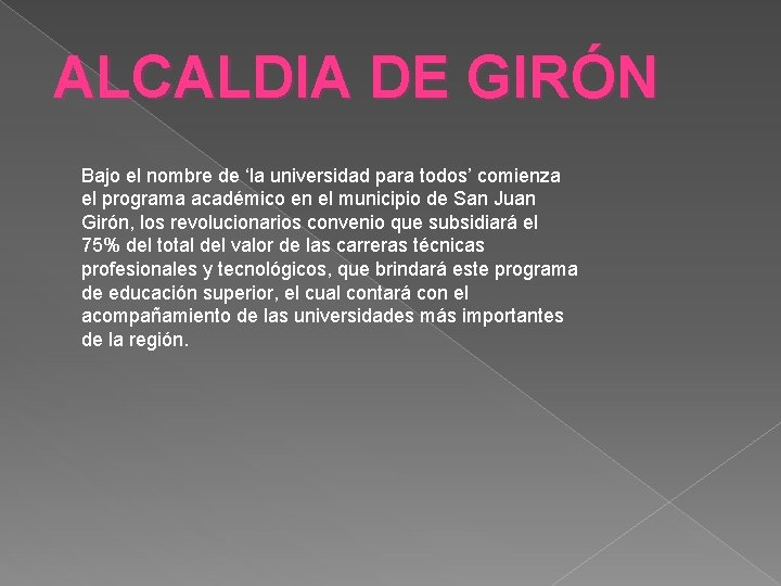 ALCALDIA DE GIRÓN Bajo el nombre de ‘la universidad para todos’ comienza el programa