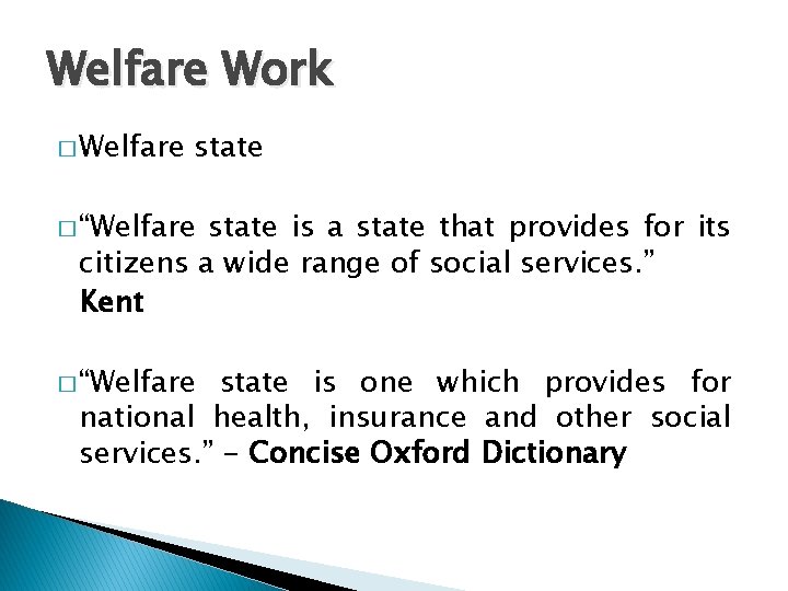 Welfare Work � Welfare state � “Welfare state is a state that provides for