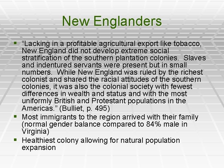 New Englanders § “Lacking in a profitable agricultural export like tobacco, New England did