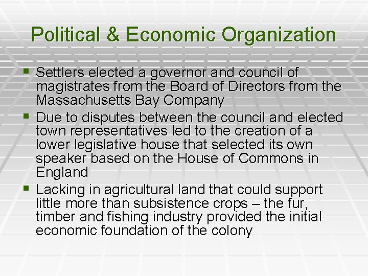 Political & Economic Organization § Settlers elected a governor and council of magistrates from